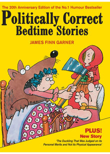Politically Correct Bedtime Stories: Expanded edition with a new story: The duckling that was judged on its personal merits