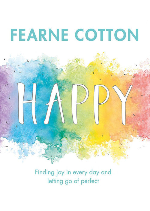 Happy: Finding joy in every day and letting go of perfect