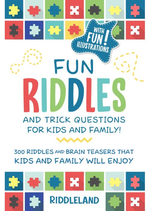 Fun Riddles & Trick Questions For Kids and Family: 300 Riddles and Brain Teasers That Kids and Family Will Enjoy - Ages 7-9 8-12: 1 (Riddles for Kids)