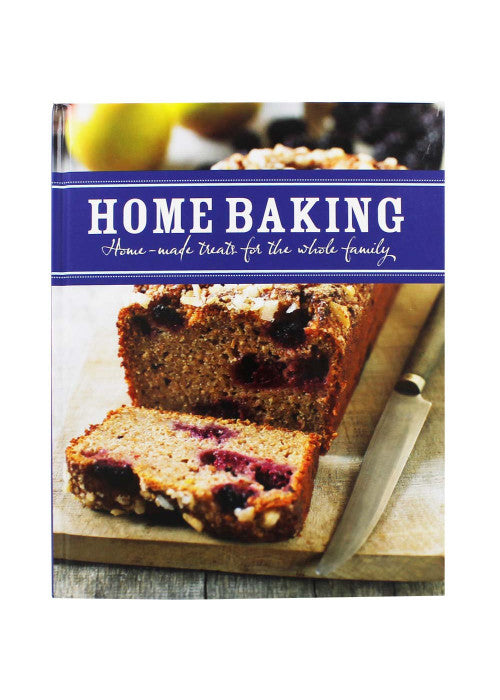 Home Baking: Home-made treats for the whole family