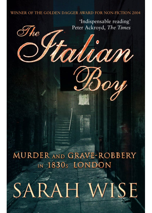 The Italian Boy: Murder and Grave-Robbery in 1830s London