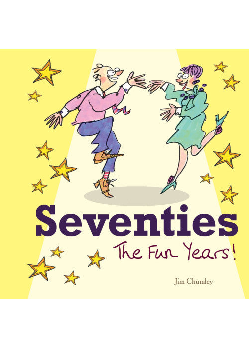 Seventies: The Fun Years