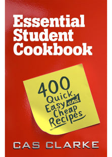 Essential Student Cookbook: 400 Quick Easy and Cheap Recipes