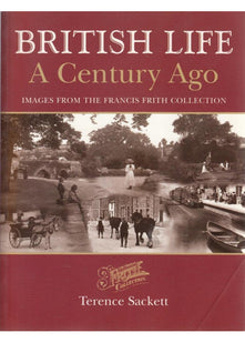 British Life a Century Ago Images From The Francis Frith Collection (Photographic Memories)