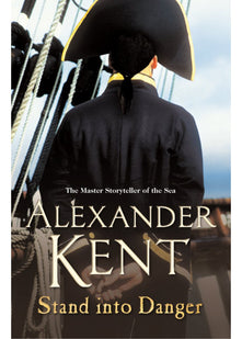 Stand Into Danger: (The Richard Bolitho adventures: 4): a gripping, action-packed adventure on the high seas from the master storyteller of the sea (Richard Bolitho, 4)
