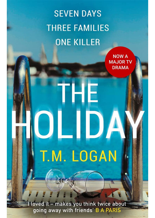 The Holiday: The utterly unmissable, gripping summer thriller, guaranteed to keep you glued to your deckchair