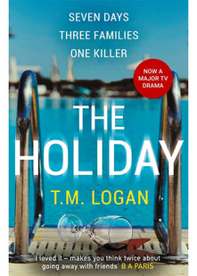 The Holiday: The utterly unmissable, gripping summer thriller, guaranteed to keep you glued to your deckchair
