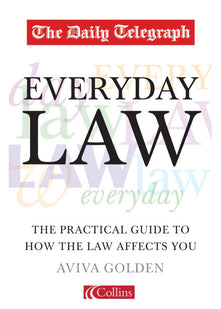The Daily Telegraph Everyday Law: The Practical Guide to How the Law Affects You