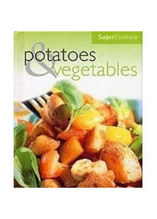 Potatoes and Vegetables (Super Cookery S.)