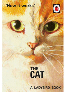 How it Works: The Cat (Ladybirds for Grown-Ups)