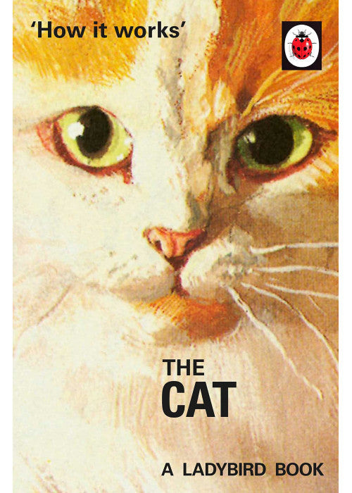 How it Works: The Cat (Ladybirds for Grown-Ups)