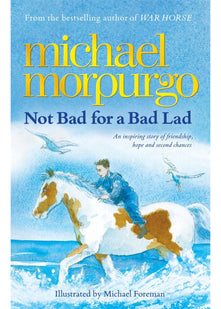 Not Bad For A Bad Lad: a story of friendship, hope and second chances