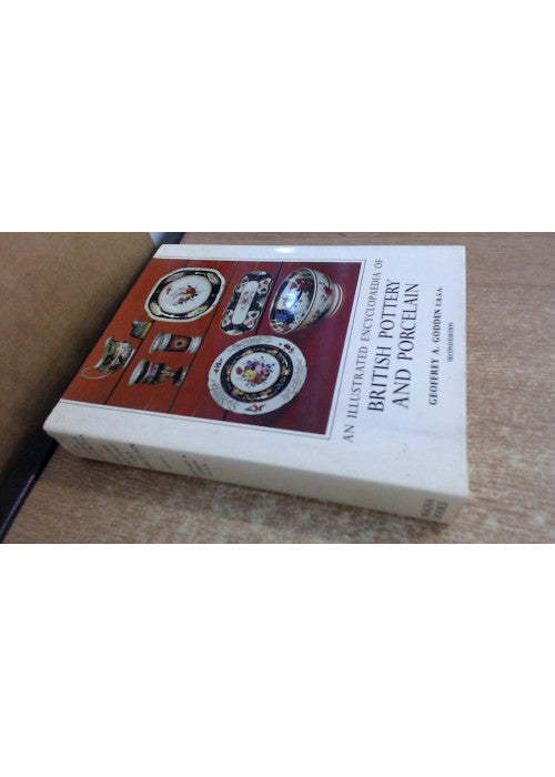An Illustrated Encyclopedia of British Pottery and Porcelain