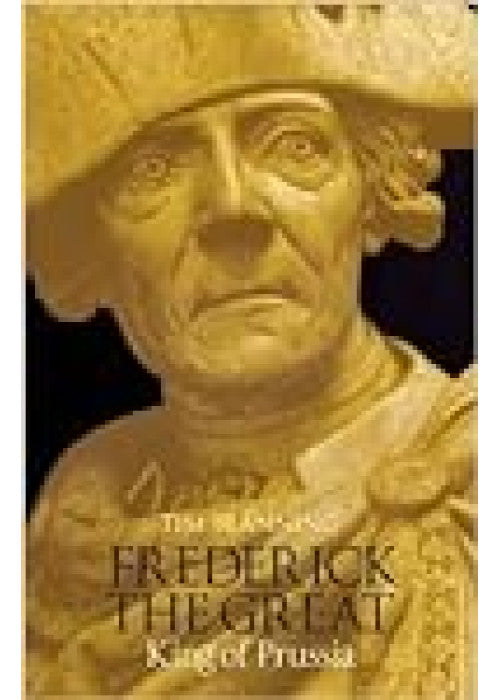 Frederick the Great: King of Prussia