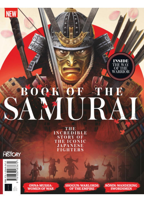 All About History Book of the Samurai: The Incredible Story Of The Iconic Japanese Fighters