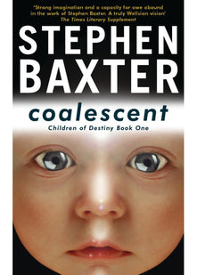 Coalescent: Destiny's Children Book One (GOLLANCZ S.F.)