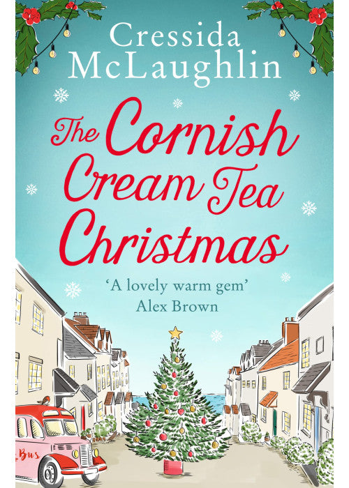 The Cornish Cream Tea Christmas: a cosy and heartwarming Christmas romance set in Cornwall: Book 3 (The Cornish Cream Tea series)