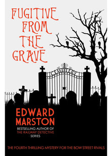 Fugitive from the Grave (Bow Street Rivals): 4