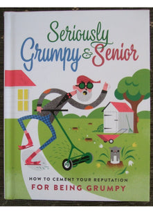Seriously Grumpy & Senior