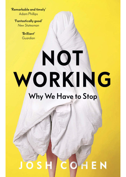 Not Working: Why We Have to Stop