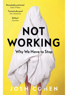 Not Working: Why We Have to Stop