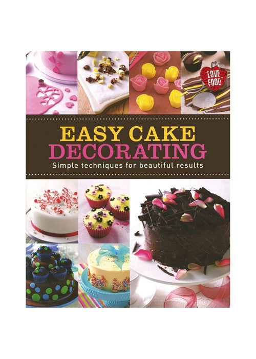 Making Cakes, Easy Cake Decorating - Love Food