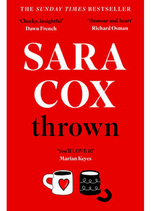 Thrown: The glorious feel-good Sunday Times Bestseller of love, friendship and pottery