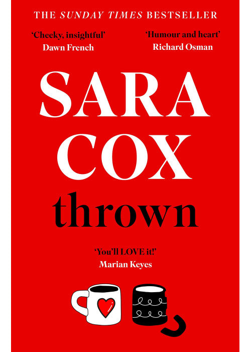 Thrown: The glorious feel-good Sunday Times Bestseller of love, friendship and pottery