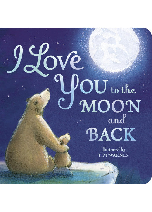 I Love You to the Moon And Back