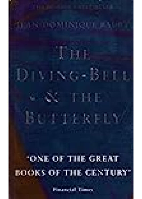 The Diving-Bell and the Butterfly: A Remarkable Non-Fiction Memoir and True Story of Locked-in Syndrome