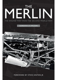 The Merlin: The Engine That Won the Second World War