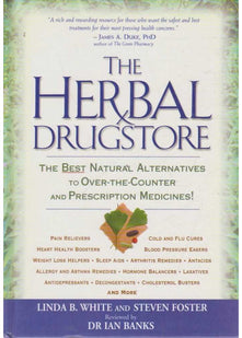 The Herbal Drugstore: The Best Natural Alternatives To Over-The-Counter And Prescription Medicines!