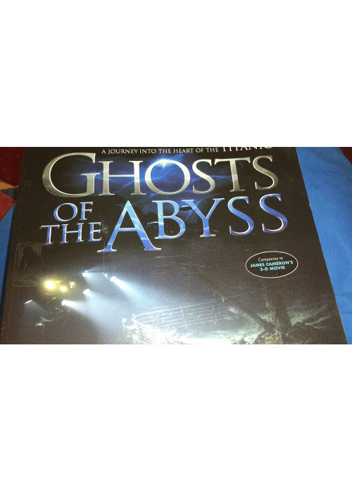 Ghosts of the Abyss : A Journey into the Heart of the Titanic [Perfect Paperback]
