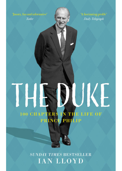 The Duke: 100 Chapters in the Life of Prince Philip