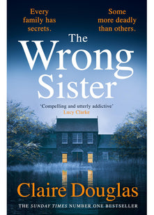 The Wrong Sister: The instant Number 1 Sunday Times bestseller! Discover the new gripping psychological thriller