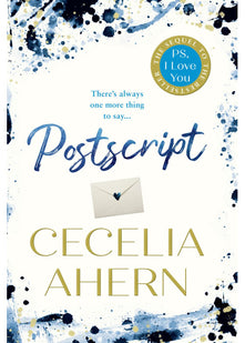 Postscript: the emotional and heartwarming sequel to the multi-million copy bestseller PS, I LOVE YOU