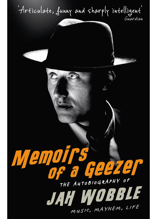 Memoirs of a Geezer: Music, Mayhem, Life