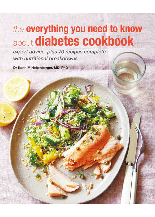 The Everything You Need To Know About Diabetes Cookbook: Expert advice, plus 70 recipes complete with nutritional breakdowns