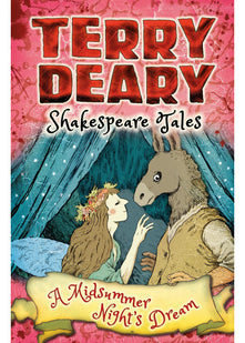 Shakespeare Tales: A Midsummer Night's Dream (Terry Deary's Historical Tales)