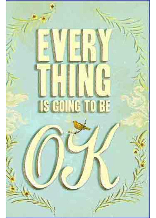 Everything Is Going to Be Ok