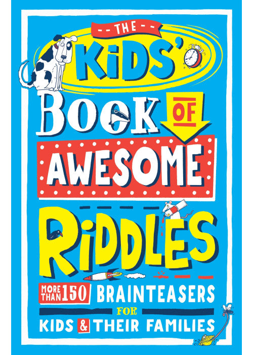The Kids’ Book of Awesome Riddles: More than 150 brain teasers for kids and their families