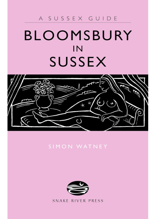 Bloomsbury in Sussex (A Sussex Guide)