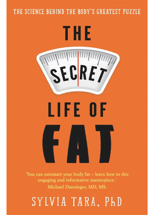 The Secret Life of Fat: The science behind the body's greatest puzzle