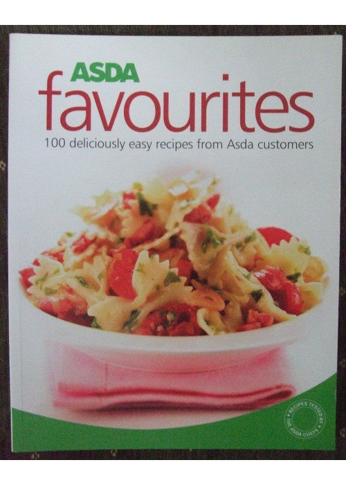 Asda Favourites - 100 Deliciously Easy Recipes From Asda Customers
