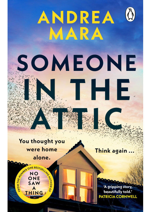 Someone in the Attic: The gripping new psychological thriller from the Sunday Times bestselling author of No One Saw a Thing
