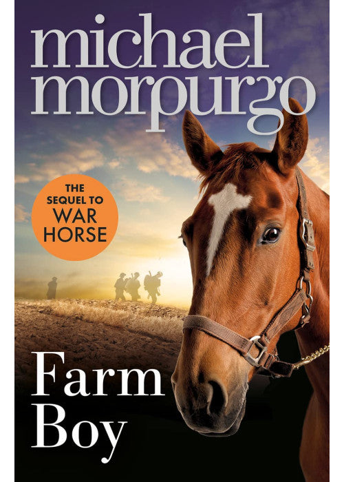 Farm Boy: An illustrated WW2 children’s story from award-winning author Michael Morpurgo, the extraordinary sequel to WAR HORSE