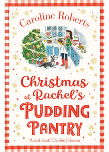 Christmas at Rachel’s Pudding Pantry: A heartwarming uplifting Christmas romantic comedy: Book 2