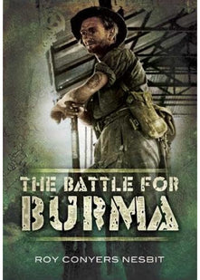Battle of Burma: An Illustrated History