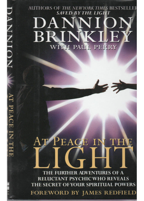 At Peace in the Light: The Further Adventures of a Reluctant Psychic Who Reveals the Secret of Your Spiritual Powers