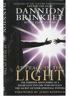 At Peace in the Light: The Further Adventures of a Reluctant Psychic Who Reveals the Secret of Your Spiritual Powers